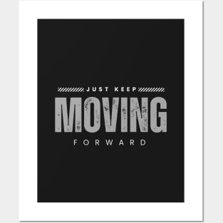 Just keep moving forward Posters and Art